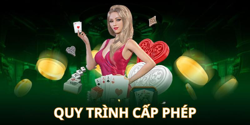 Tìm hiểu chi tiết quy trình được cấp phép của nhà cái