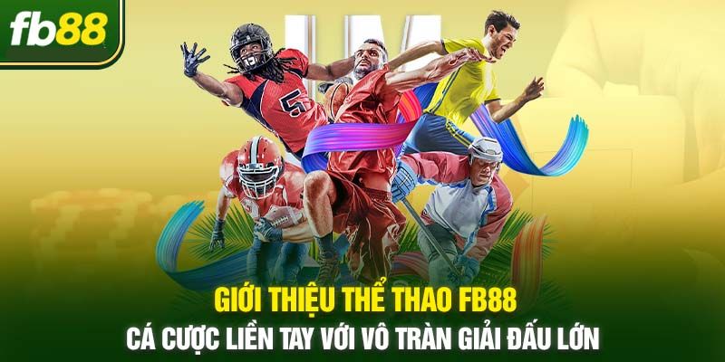 Những ưu điểm vượt trội của sảnh thể thao FB88